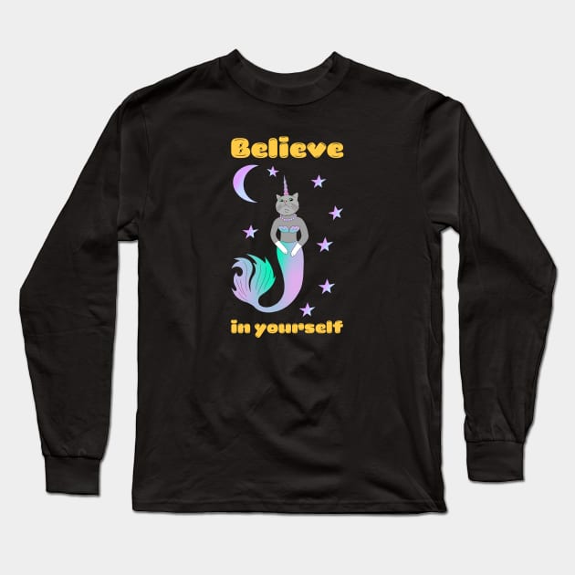 A cute kawaii cat unicorn mermaid - you need to believe in yourself Long Sleeve T-Shirt by Cute_but_crazy_designs